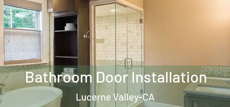  Bathroom Door Installation Lucerne Valley-CA