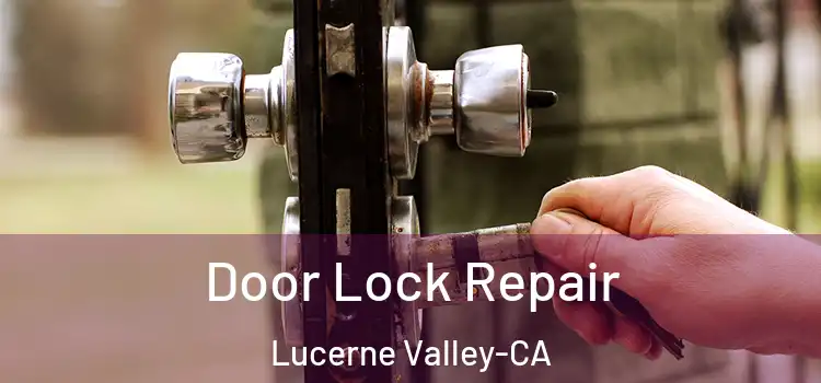 Door Lock Repair Lucerne Valley-CA