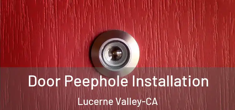  Door Peephole Installation Lucerne Valley-CA