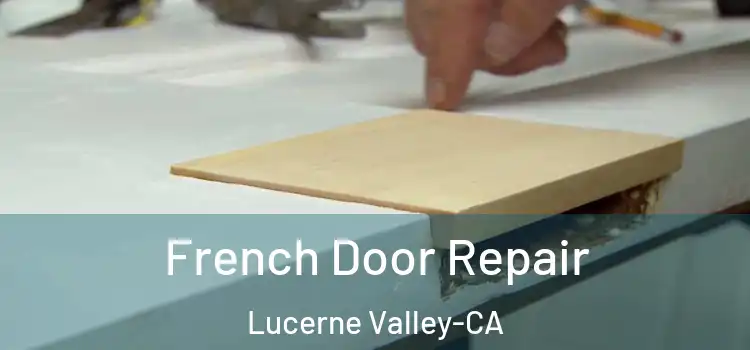  French Door Repair Lucerne Valley-CA