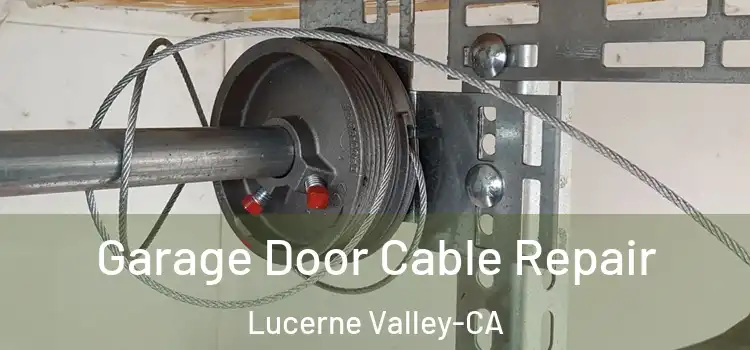 Garage Door Cable Repair Lucerne Valley-CA