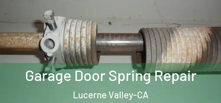  Garage Door Spring Repair Lucerne Valley-CA