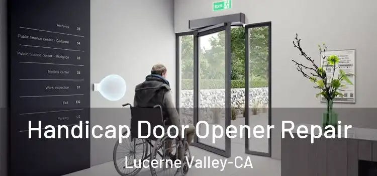  Handicap Door Opener Repair Lucerne Valley-CA