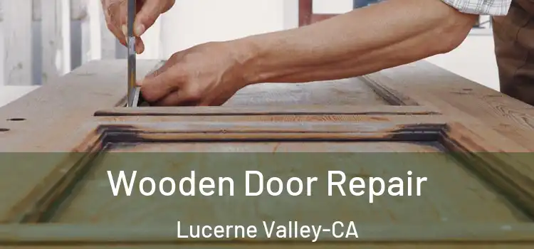  Wooden Door Repair Lucerne Valley-CA